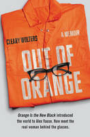 Cleary Wolters - Out of Orange: A Memoir - 9780062376145 - V9780062376145