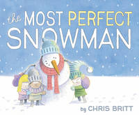 Chris Britt - The Most Perfect Snowman - 9780062377043 - V9780062377043