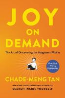 Tan, Chade-Meng - Joy on Demand: The Art of Discovering the Happiness Within - 9780062378873 - V9780062378873