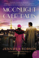 Jennifer Robson - Moonlight Over Paris: A Novel - 9780062389824 - V9780062389824