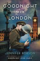 Jennifer Robson - Goodnight from London: A Novel - 9780062389855 - V9780062389855