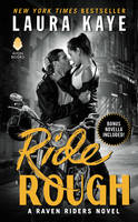Laura Kaye - Ride Rough: A Raven Riders Novel - 9780062403384 - V9780062403384
