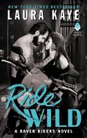 Laura Kaye - Ride Wild: A Raven Riders Novel - 9780062403407 - V9780062403407