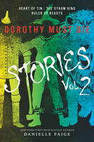 Danielle Paige - Dorothy Must Die Stories Volume 2: Heart of Tin, The Straw King, Ruler of Beasts - 9780062403971 - V9780062403971