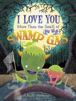 Kevan Atteberry - I Love You More Than the Smell of Swamp Gas - 9780062408716 - V9780062408716