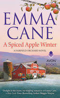 Emma Cane - A Spiced Apple Winter: A Fairfield Orchard Novel - 9780062411372 - V9780062411372