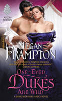 Megan Frampton - One-Eyed Dukes Are Wild: A Dukes Behaving Badly Novel - 9780062412782 - V9780062412782