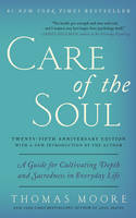 Thomas Moore - Care of the Soul, Twenty-fifth Anniversary Ed: A Guide for Cultivating Depth and Sacredness in Everyday Life - 9780062415677 - V9780062415677