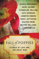 Heather Webb - Fall of Poppies: Stories of Love and the Great War - 9780062418548 - V9780062418548