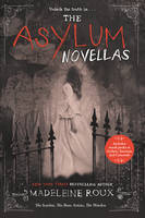 Madeleine Roux - The Asylum Novellas: The Scarlets, The Bone Artists, The Warden - 9780062424464 - V9780062424464