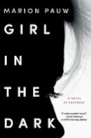 Marion Pauw - Girl in the Dark: A Novel - 9780062424808 - V9780062424808