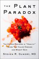 Steven R. Gundry - The Plant Paradox: The Hidden Dangers in  Healthy  Foods That Cause Disease and Weight Gain - 9780062427137 - V9780062427137