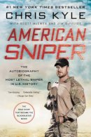 Chris Kyle - American Sniper: The Autobiography of the Most Lethal Sniper in U.S. Military History - 9780062431646 - V9780062431646