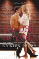 Kristen Proby - Close to You: A Fusion Novel - 9780062434760 - KSG0014569