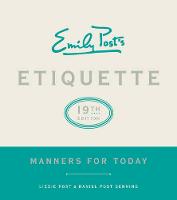 Post, Lizzie, Senning, Daniel Post - Emily Post's Etiquette, 19th Edition: Manners for Today (Emily's Post's Etiquette) - 9780062439253 - V9780062439253