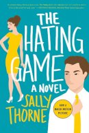 Sally Thorne - The Hating Game: A Novel - 9780062439598 - V9780062439598