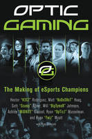 H3Cz - OpTic Gaming: The Making of eSports Champions - 9780062449283 - V9780062449283