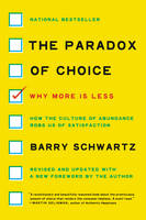 Barry Schwartz - The Paradox of Choice: Why More Is Less, Revised Edition - 9780062449924 - V9780062449924