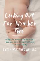 Bryan Vartabedian - Looking Out for Number Two: A Slightly Irreverent Guide to Poo, Gas, and Other Things That Come Out of Your Baby - 9780062464361 - V9780062464361