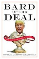 Hart Seely - Bard of the Deal: The Poetry of Donald Trump - 9780062465160 - V9780062465160