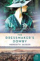 Meredith Jaeger - The Dressmaker´s Dowry: A Novel - 9780062469830 - V9780062469830