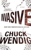 Chuck Wendig - Invasive: A Novel - 9780062471628 - V9780062471628