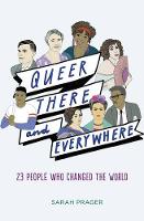 Sarah Prager - Queer, There, and Everywhere: 23 People Who Changed the World - 9780062474315 - V9780062474315