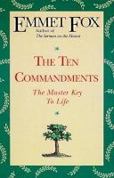 Emmet Fox - The Ten Commandments. The Master Key to Life.  - 9780062503077 - V9780062503077