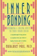 Margaret Paul - Inner Bonding: Becoming a Loving Adult to Your Inner Child - 9780062507105 - V9780062507105