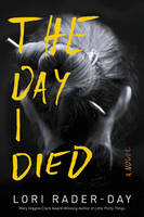 Lori Rader-Day - The Day I Died: A Novel - 9780062560292 - V9780062560292