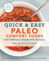 Julie Mayfield - Quick & Easy Paleo Comfort Foods: 100+ Delicious Gluten-Free Recipes - 9780062562203 - V9780062562203