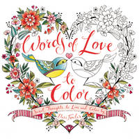 Eleri Fowler - Words of Love to Color: Sweet Thoughts to Live and Color By - 9780062566089 - V9780062566089