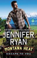 Jennifer Ryan - Montana Heat: Escape to You: A Montana Heat Novel - 9780062645258 - V9780062645258