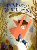 Beatrice Alemagna - On a Magical Do-Nothing Day - 9780062657602 - V9780062657602