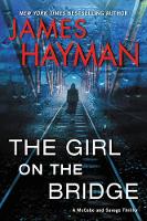 James Hayman - The Girl on the Bridge: A McCabe and Savage Thriller - 9780062661333 - V9780062661333