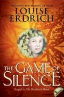 Louise Erdrich - The Game of Silence (Birchbark House) - 9780064410298 - V9780064410298