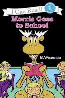 B Wiseman - Morris Goes to School (I Can Read Book 1) - 9780064440455 - V9780064440455