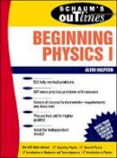 Alvin Halpern - Schaum's Outline of Beginning Physics: Mechanics and Heat - 9780070256538 - V9780070256538