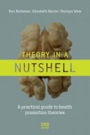 Nutbeam, Don; Harris, Elizabeth; Wise, Marilyn - Theory in a Nutshell - 9780070278431 - V9780070278431