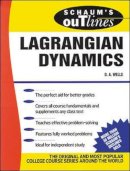 D.a. Wells - Schaum's Outline of Lagrangian Dynamics - 9780070692589 - V9780070692589