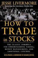 Jesse Livermore - How to Trade In Stocks - 9780071469791 - V9780071469791