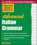 Marcel Danesi - Practice Makes Perfect Advanced Italian Grammar - 9780071476942 - V9780071476942
