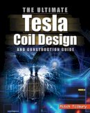 Mitch Tilbury - The Ultimate Tesla Coil Design and Construction Guide - 9780071497374 - V9780071497374