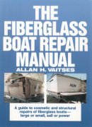 Allan Vaitses - The Fiberglass Boat Repair Manual - 9780071569149 - V9780071569149