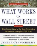 O'Shaughnessy, James P. - What Works on Wall Street: the Classic Guide to the Best-performing Investment Strategies of All Time - 9780071625760 - V9780071625760