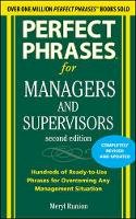Meryl Runion - Perfect Phrases for Managers and Supervisors, Second Edition - 9780071742313 - V9780071742313