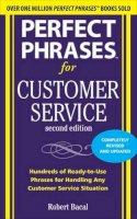 Robert Bacal - Perfect Phrases for Customer Service, Second Edition - 9780071745062 - V9780071745062