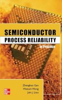 Zhenghao Gan - Semiconductor Process Reliability in Practice - 9780071754279 - V9780071754279