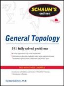 Seymour Lipschutz - Schaum´s Outline of General Topology - 9780071763479 - V9780071763479