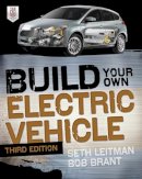 Leitman, Seth; Brant, Bob - Build Your Own Electric Vehicle - 9780071770569 - V9780071770569
